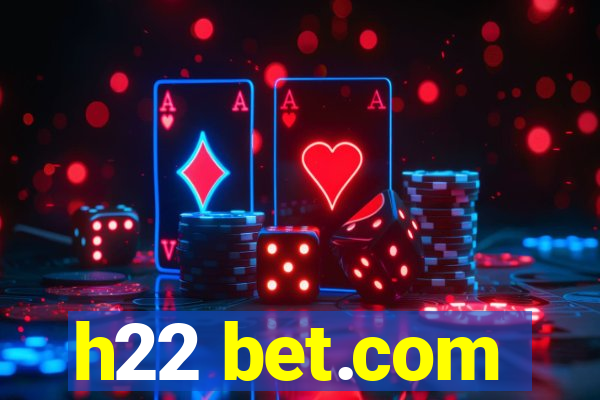 h22 bet.com